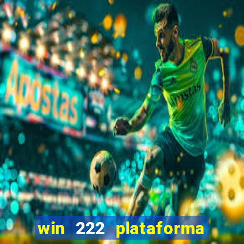 win 222 plataforma de jogos